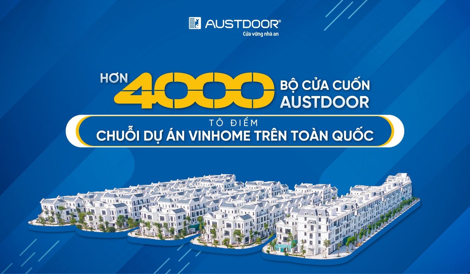  Cửa cuốn Austdoor là lựa chọn hàng đầu của chuỗi dự án Vinhome toàn quốc